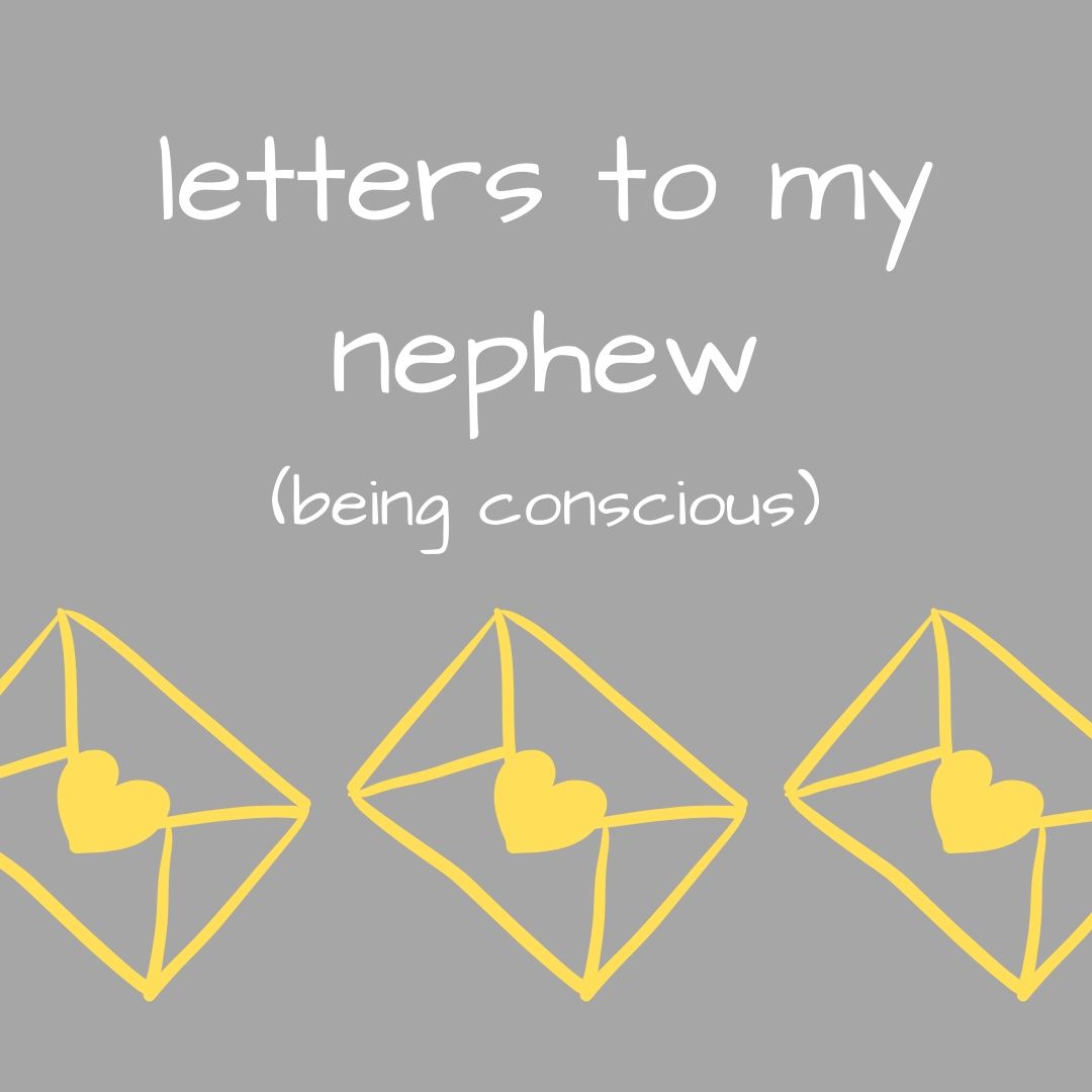 Letters To My Nephew Being Conscious Yellow Your Spirit